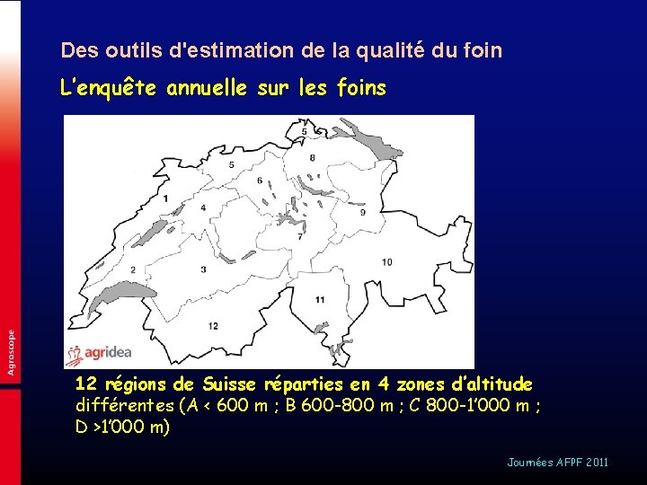 Des outils d'estimation de la qualité du foin L’enquête annuelle sur les foins 12