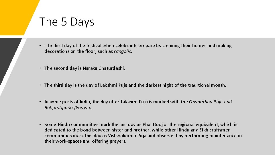 The 5 Days • The first day of the festival when celebrants prepare by