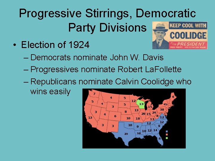 Progressive Stirrings, Democratic Party Divisions • Election of 1924 – Democrats nominate John W.