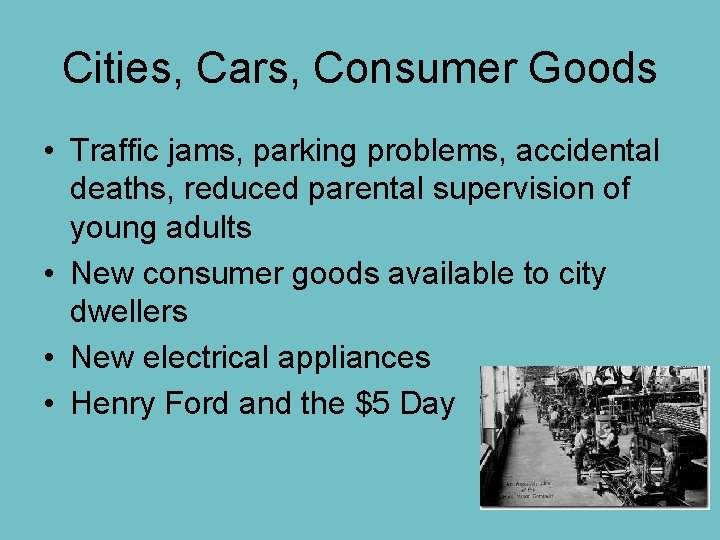 Cities, Cars, Consumer Goods • Traffic jams, parking problems, accidental deaths, reduced parental supervision