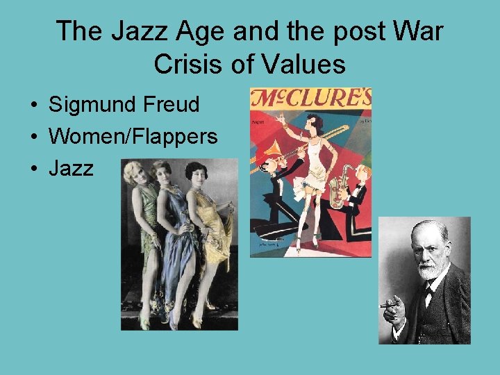 The Jazz Age and the post War Crisis of Values • Sigmund Freud •