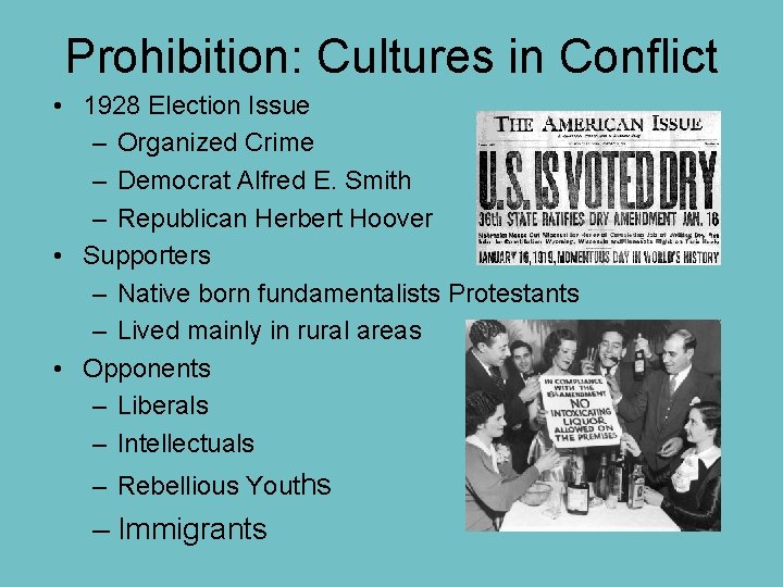 Prohibition: Cultures in Conflict • 1928 Election Issue – Organized Crime – Democrat Alfred