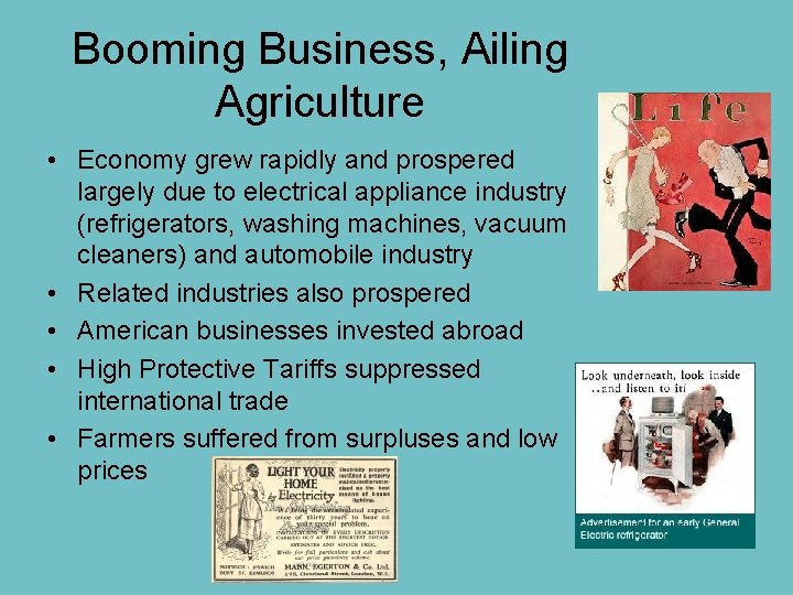 Booming Business, Ailing Agriculture • Economy grew rapidly and prospered largely due to electrical