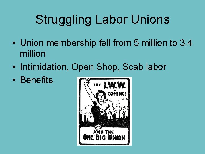 Struggling Labor Unions • Union membership fell from 5 million to 3. 4 million