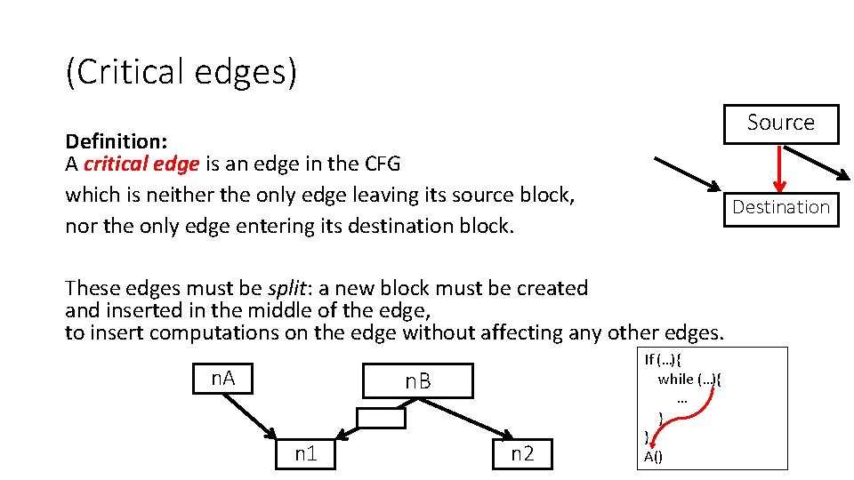 (Critical edges) Source Definition: A critical edge is an edge in the CFG which