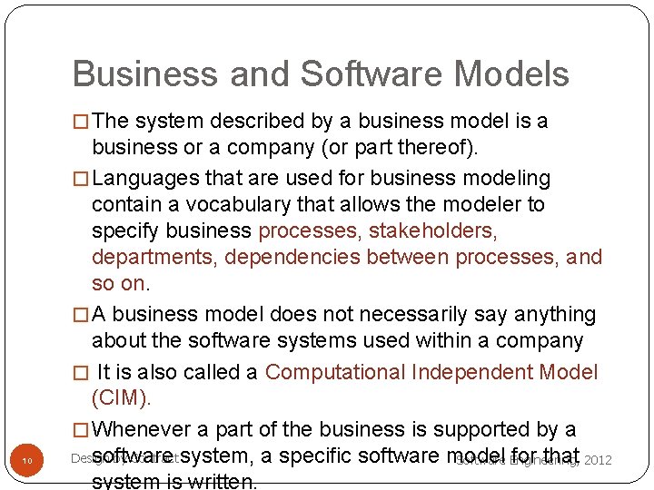 Business and Software Models � The system described by a business model is a