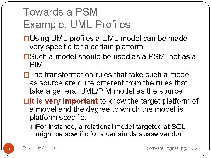 Towards a PSM Example: UML Profiles �Using UML profiles a UML model can be