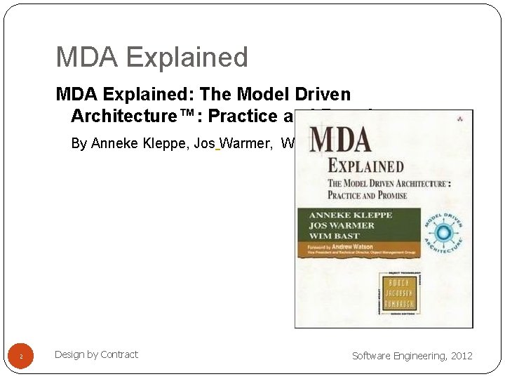MDA Explained: The Model Driven Architecture™: Practice and Promise By Anneke Kleppe, Jos Warmer,
