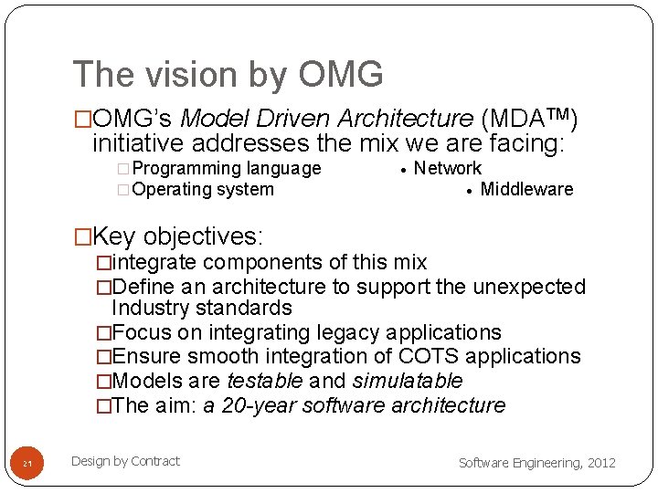 The vision by OMG �OMG’s Model Driven Architecture (MDATM) initiative addresses the mix we