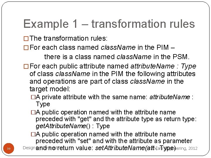 Example 1 – transformation rules � The transformation rules: � For each class named