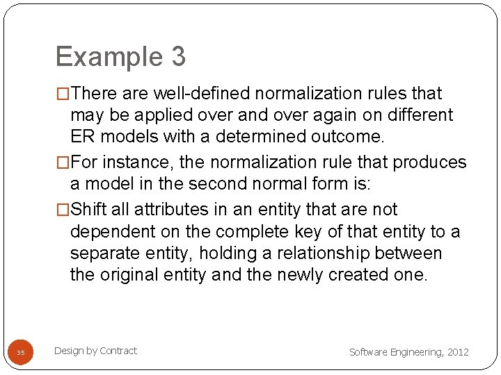 Example 3 �There are well-defined normalization rules that may be applied over and over