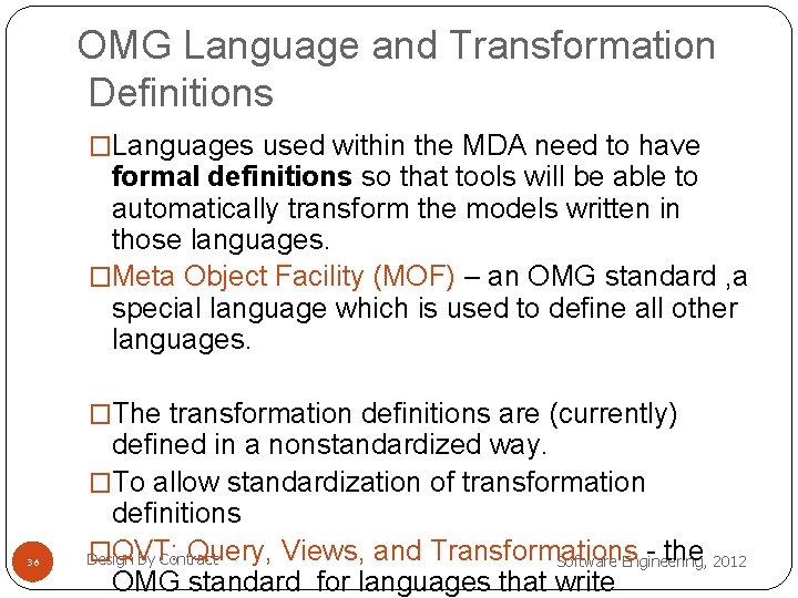 OMG Language and Transformation Definitions �Languages used within the MDA need to have formal