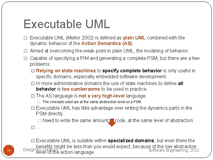 Executable UML � Executable UML (Mellor 2002) is defined as plain UML combined with