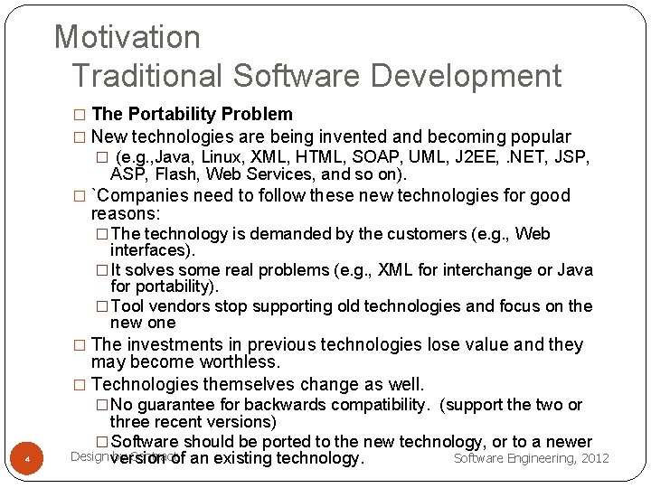 Motivation Traditional Software Development � The Portability Problem � New technologies are being invented