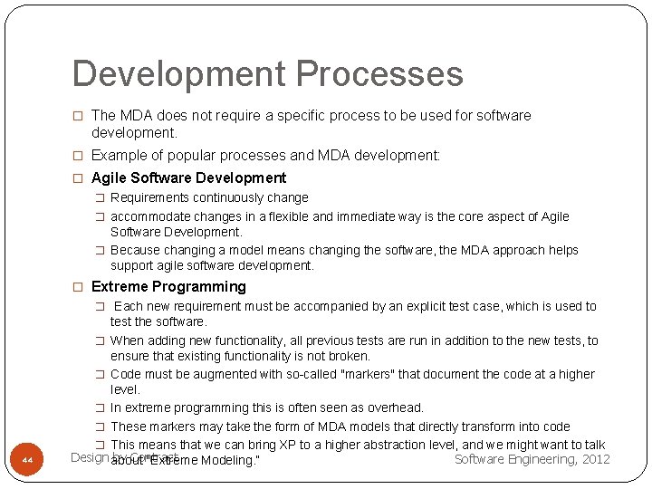 Development Processes � The MDA does not require a specific process to be used