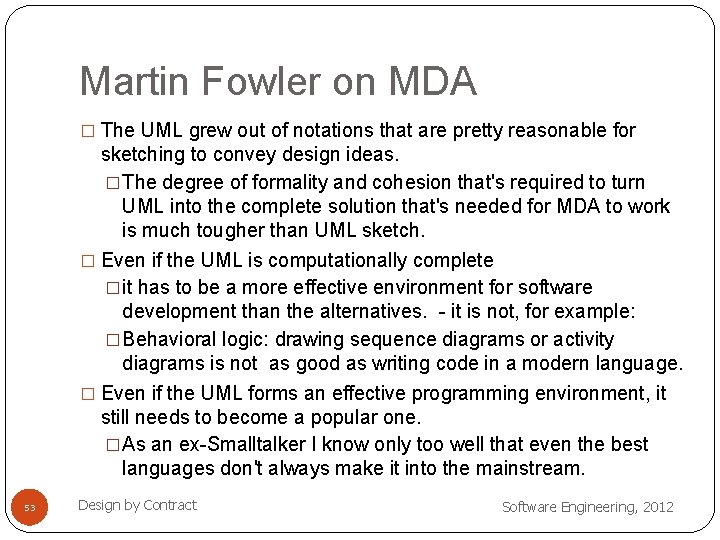 Martin Fowler on MDA � The UML grew out of notations that are pretty