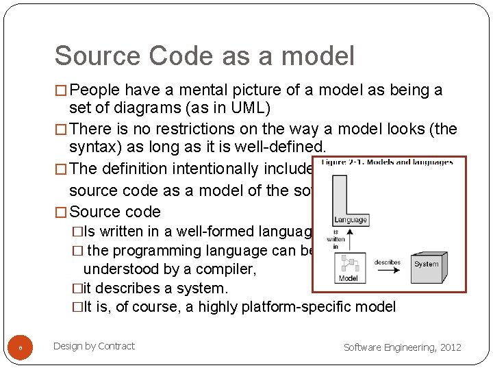 Source Code as a model � People have a mental picture of a model