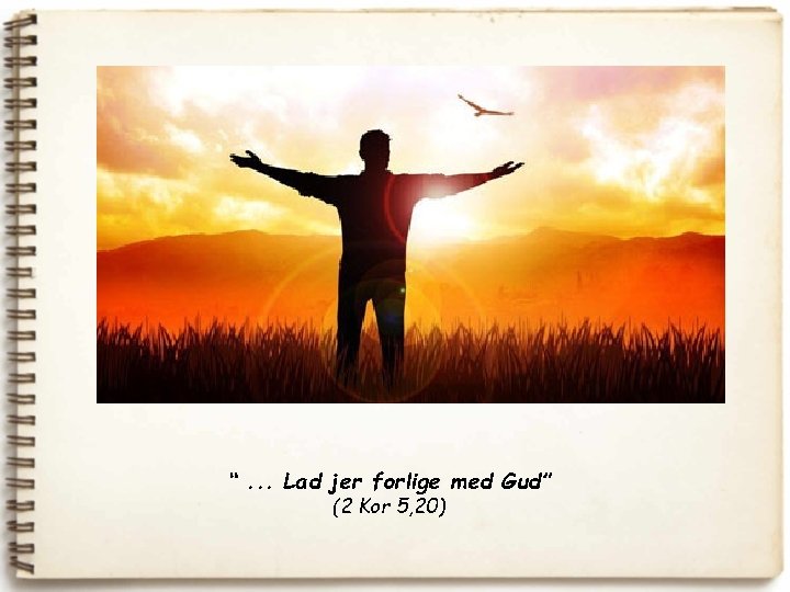 “. . . Lad jer forlige med Gud” (2 Kor 5, 20) 