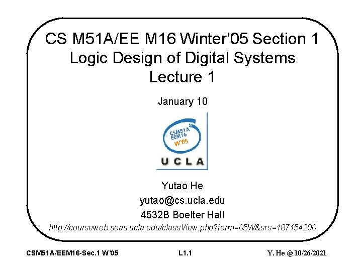 CS M 51 A/EE M 16 Winter’ 05 Section 1 Logic Design of Digital