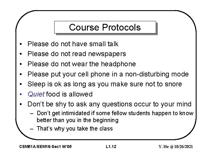 Course Protocols • • Please do not have small talk Please do not read