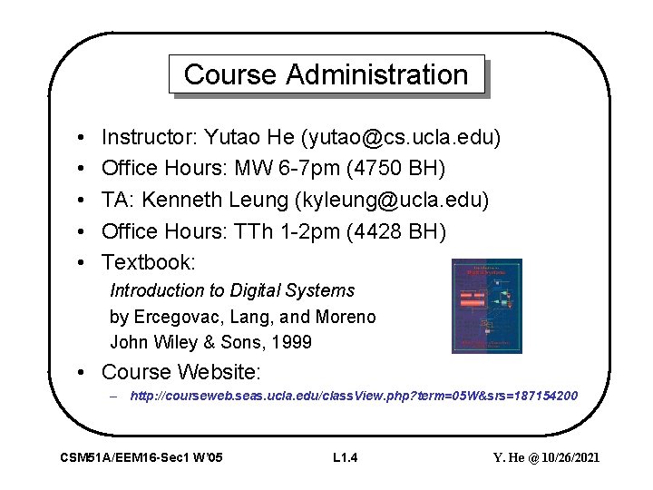Course Administration • • • Instructor: Yutao He (yutao@cs. ucla. edu) Office Hours: MW