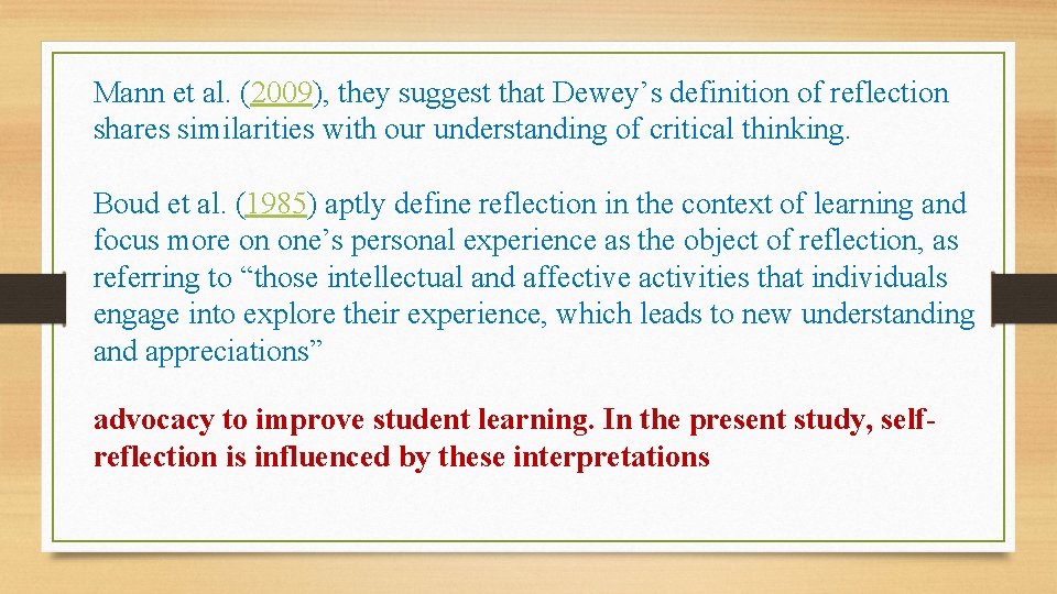 Mann et al. (2009), they suggest that Dewey’s definition of reflection shares similarities with