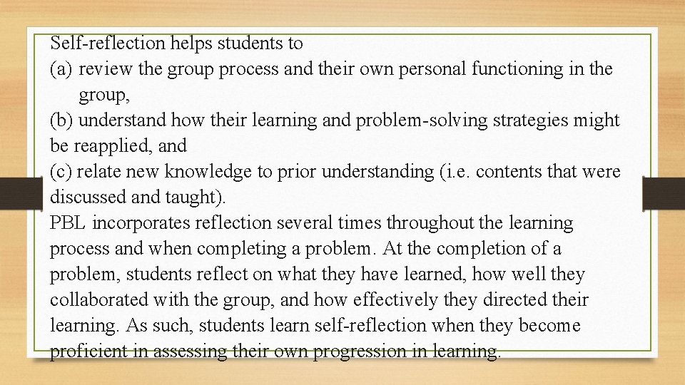 Self-reflection helps students to (a) review the group process and their own personal functioning