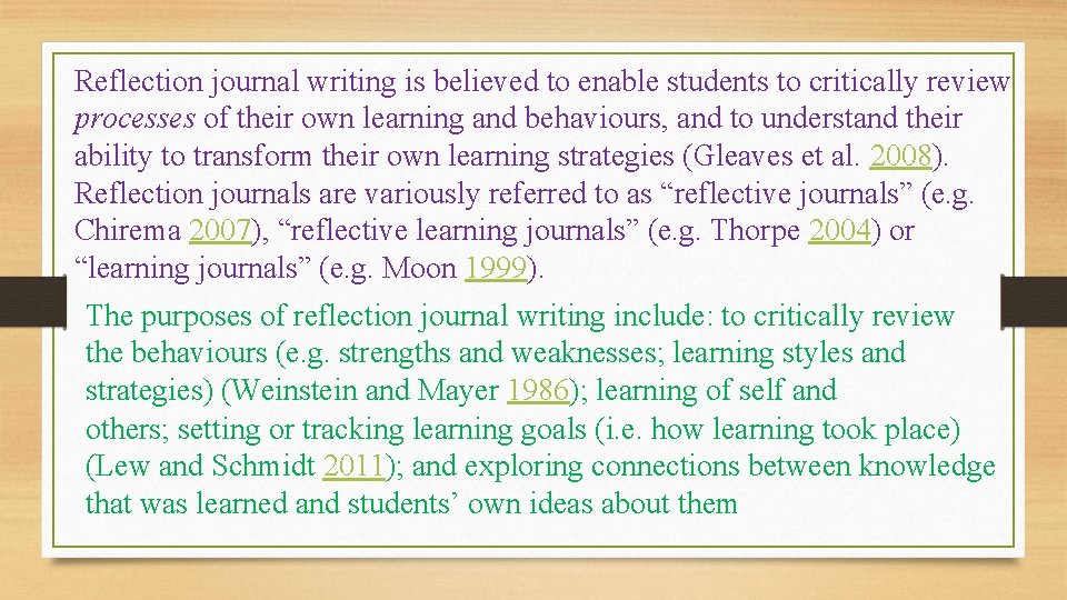 Reflection journal writing is believed to enable students to critically review processes of their