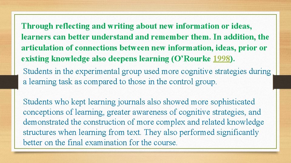 Through reflecting and writing about new information or ideas, learners can better understand remember