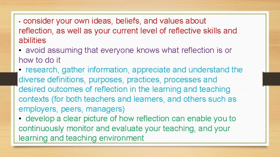consider your own ideas, beliefs, and values about reflection, as well as your current
