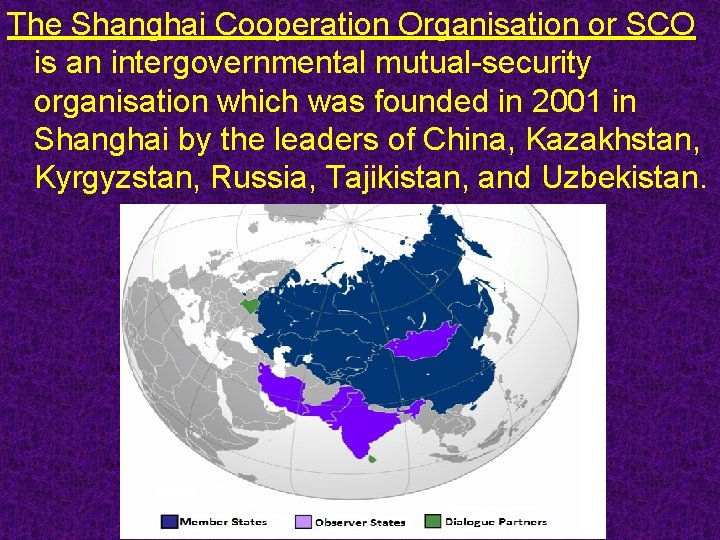 The Shanghai Cooperation Organisation or SCO is an intergovernmental mutual-security organisation which was founded