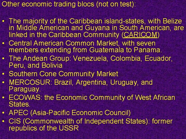 Other economic trading blocs (not on test): • The majority of the Caribbean island-states,