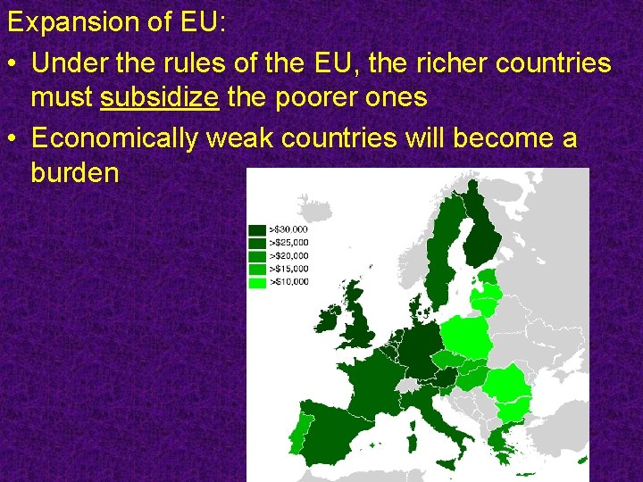 Expansion of EU: • Under the rules of the EU, the richer countries must