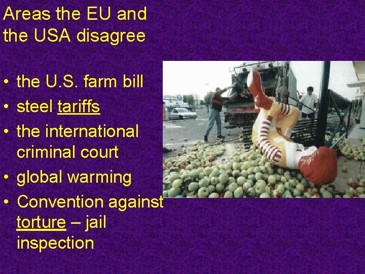 Areas the EU and the USA disagree • the U. S. farm bill •