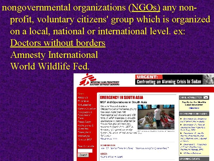 nongovernmental organizations (NGOs) any nonprofit, voluntary citizens' group which is organized on a local,
