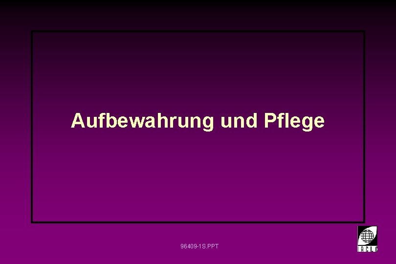 Aufbewahrung und Pflege 96409 -1 S. PPT 