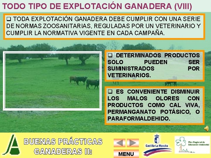 TODO TIPO DE EXPLOTACIÓN GANADERA (VIII) q TODA EXPLOTACIÓN GANADERA DEBE CUMPLIR CON UNA