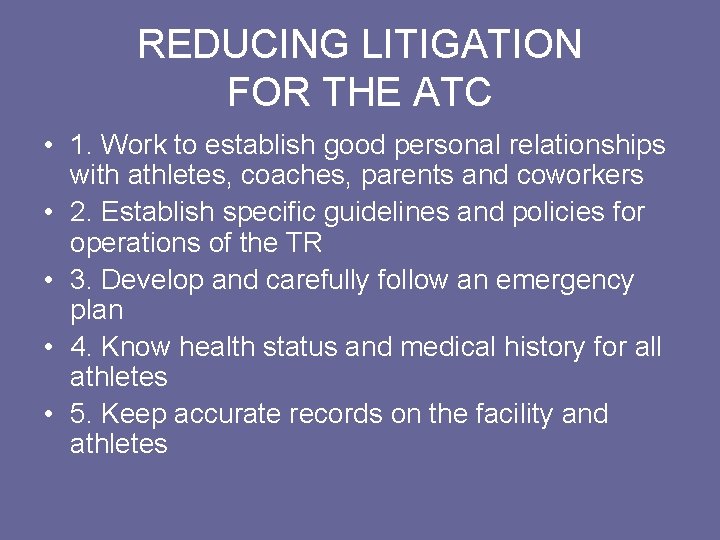 REDUCING LITIGATION FOR THE ATC • 1. Work to establish good personal relationships with