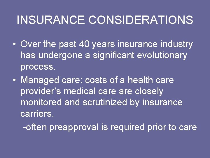 INSURANCE CONSIDERATIONS • Over the past 40 years insurance industry has undergone a significant
