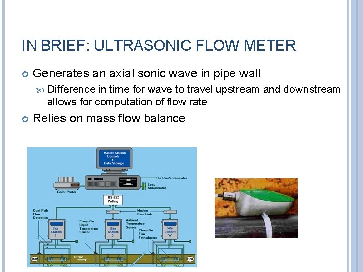 IN BRIEF: ULTRASONIC FLOW METER Generates an axial sonic wave in pipe wall Difference