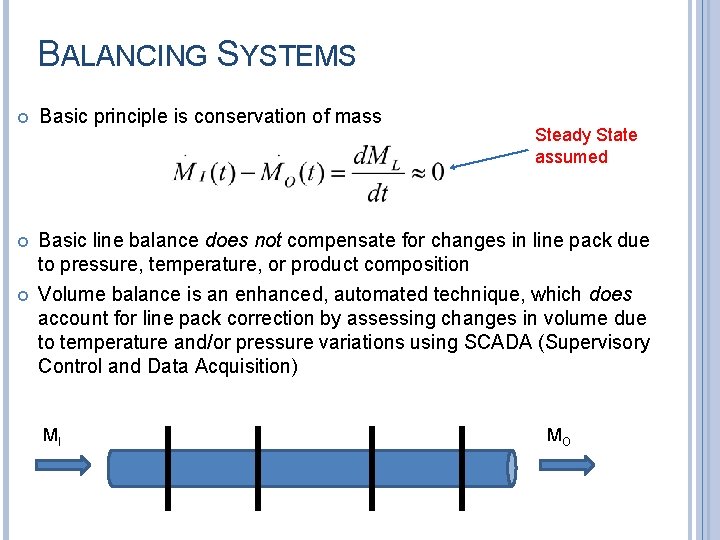 BALANCING SYSTEMS Basic principle is conservation of mass Basic line balance does not compensate