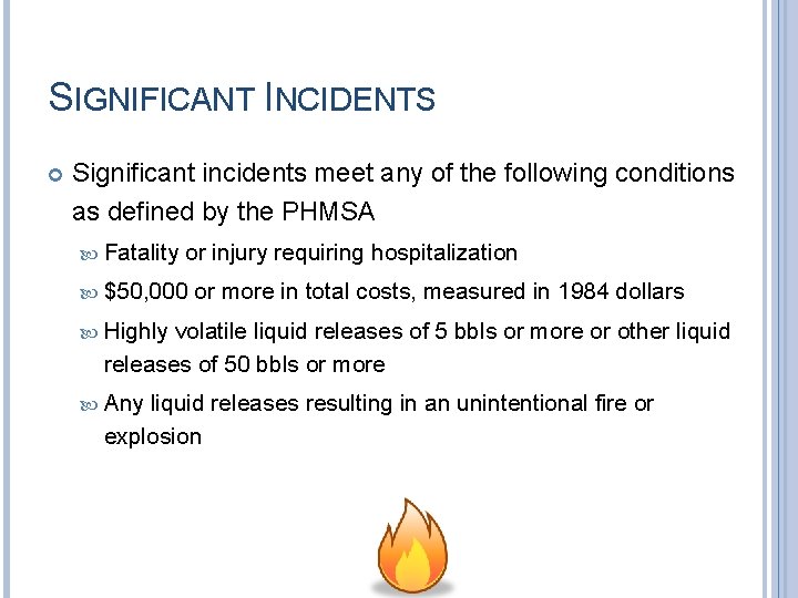 SIGNIFICANT INCIDENTS Significant incidents meet any of the following conditions as defined by the