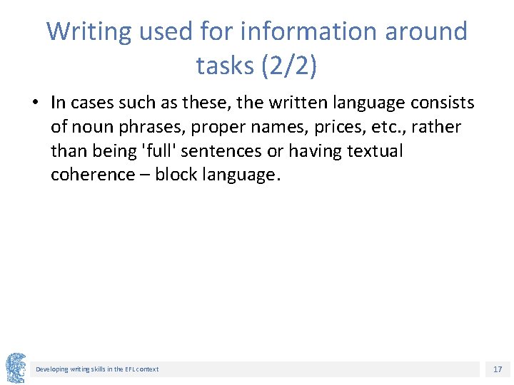 Writing used for information around tasks (2/2) • In cases such as these, the