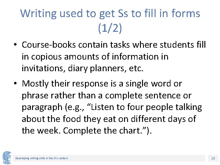 Writing used to get Ss to fill in forms (1/2) • Course-books contain tasks