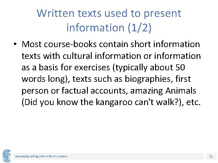 Written texts used to present information (1/2) • Most course-books contain short information texts