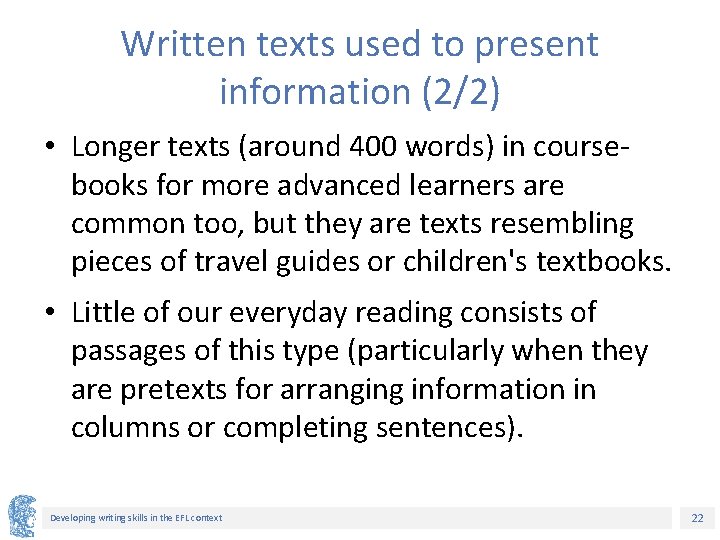 Written texts used to present information (2/2) • Longer texts (around 400 words) in