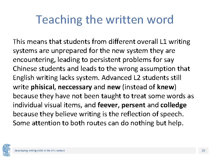 Teaching the written word This means that students from different overall L 1 writing