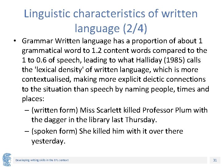 Linguistic characteristics of written language (2/4) • Grammar Written language has a proportion of