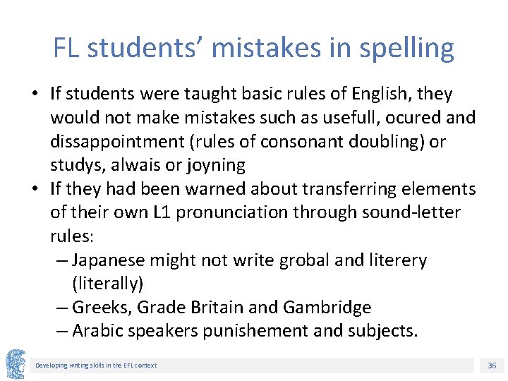 FL students’ mistakes in spelling • If students were taught basic rules of English,