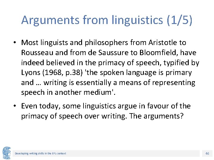 Arguments from linguistics (1/5) • Most linguists and philosophers from Aristotle to Rousseau and